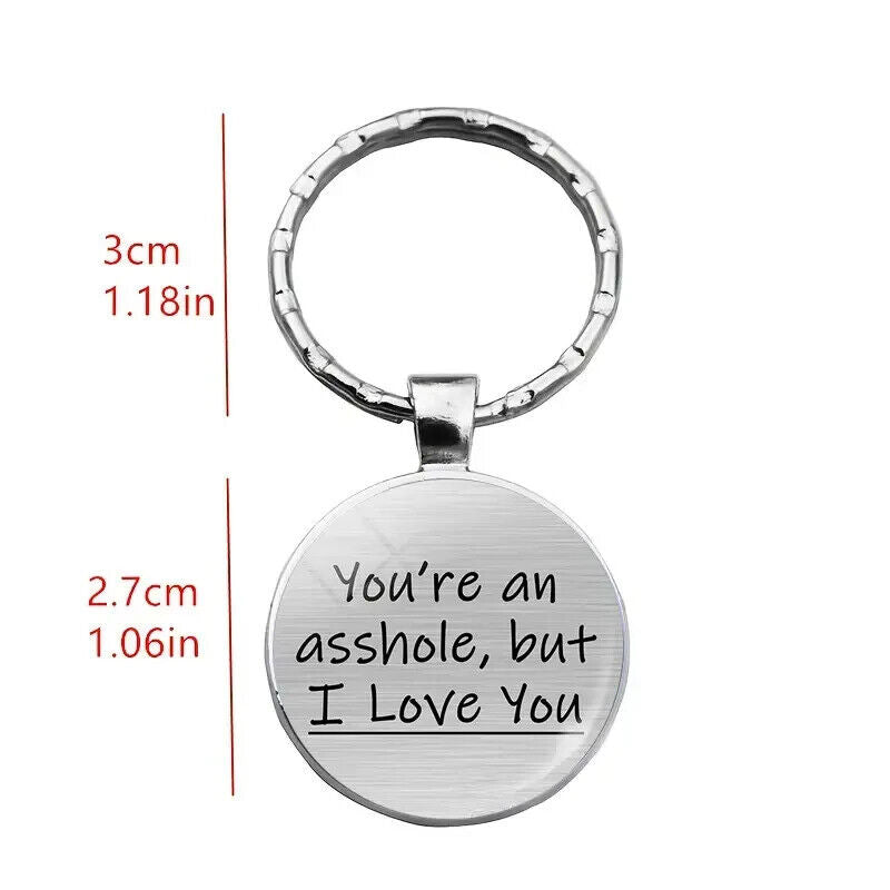 You're An Asshole But I Love You Lover Valentines Gift Key Ring Romance Funny