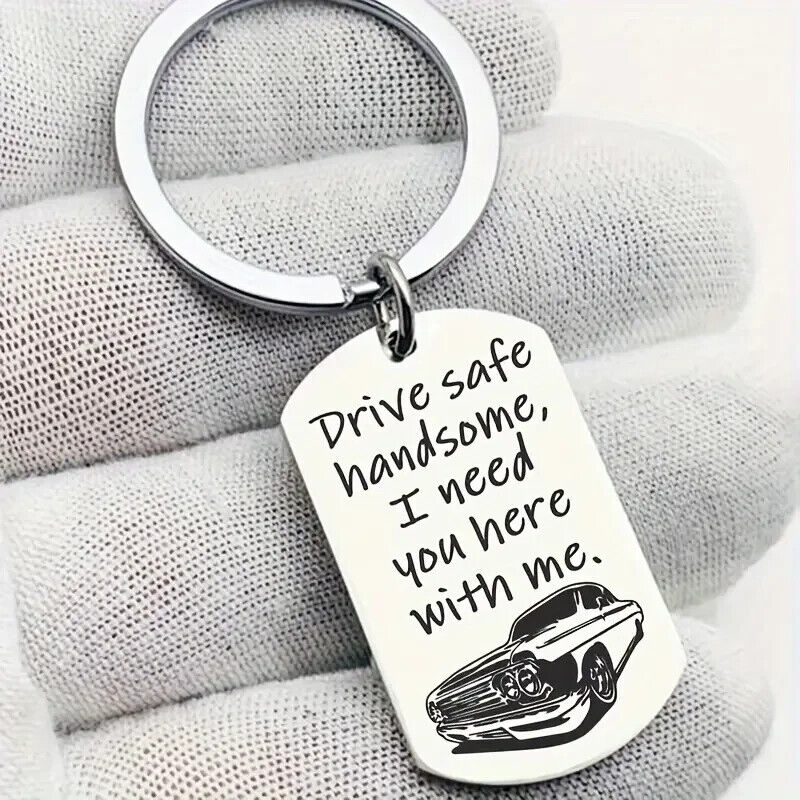Drive SAFE I need you here with me engraved keychain KEYRING XMAS VALENTINES CAR