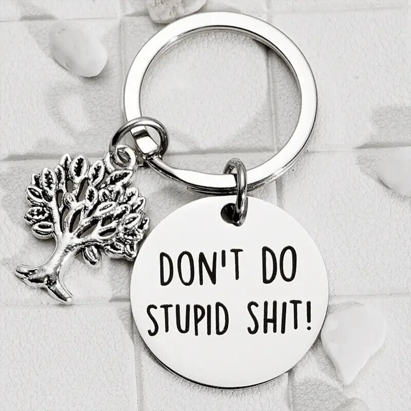 DONT DO STUPID SH*T TREE Keyring Keychain LOVE FAMILY FRIENDS JOKE NOVELTY