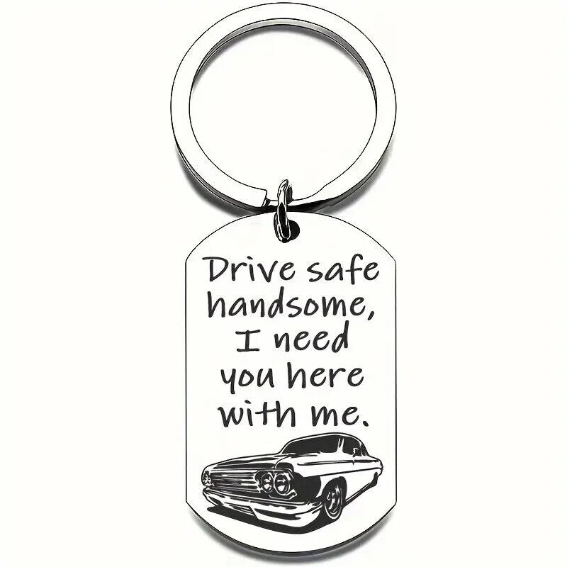 Drive SAFE I need you here with me engraved keychain KEYRING XMAS VALENTINES CAR