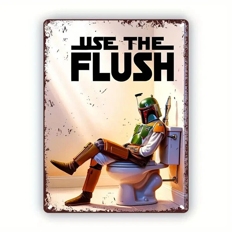 BOBA FETT USE THE FLUSH STAR WARS METAL SIGN WALL TIN FLUSH THE TOILET WC XMAS