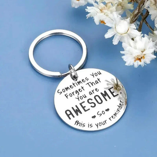 SOMETIMES YOU FORGET THAT YOUR AWESOME KeyChain Gift Keyring REMINDER QUOTE