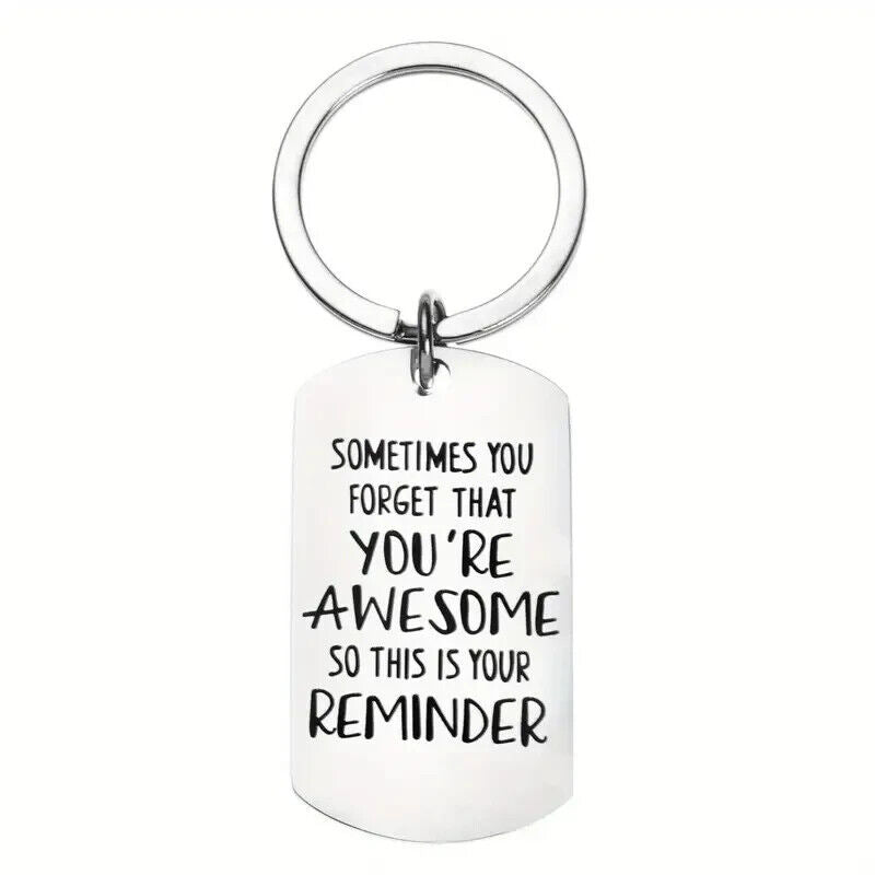 SOMETIMES YOU FORGET THAT YOUR AWESOME KeyChain Gift Keyring REMINDER QUOTE