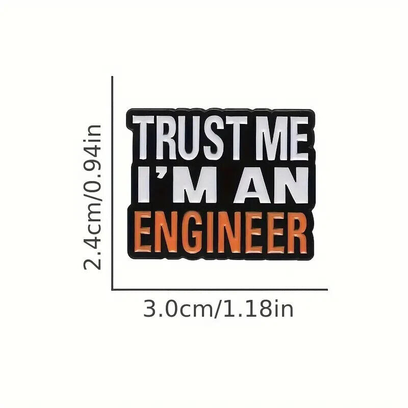 TRUST ME IM AN ENGINEER Brooch Pin Funny Interactive Enamel Badge Pins