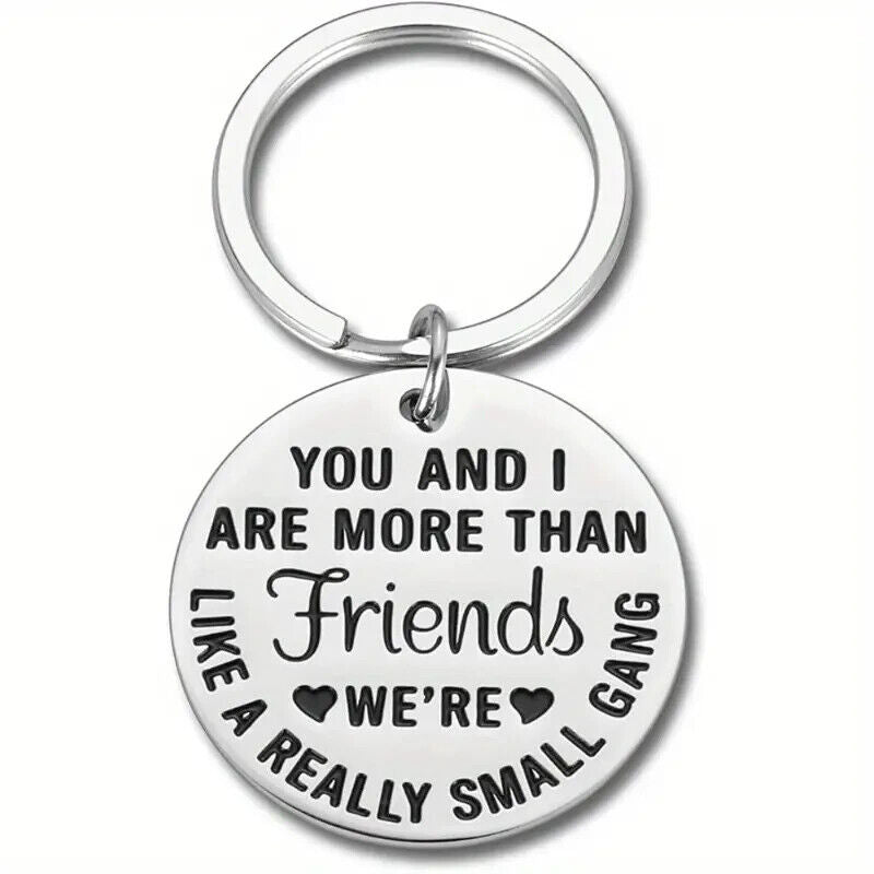 You and I are Morew than Friends Were like a Really Small Gang Keyring Keychain