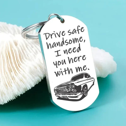 Drive SAFE I need you here with me engraved keychain KEYRING XMAS VALENTINES CAR