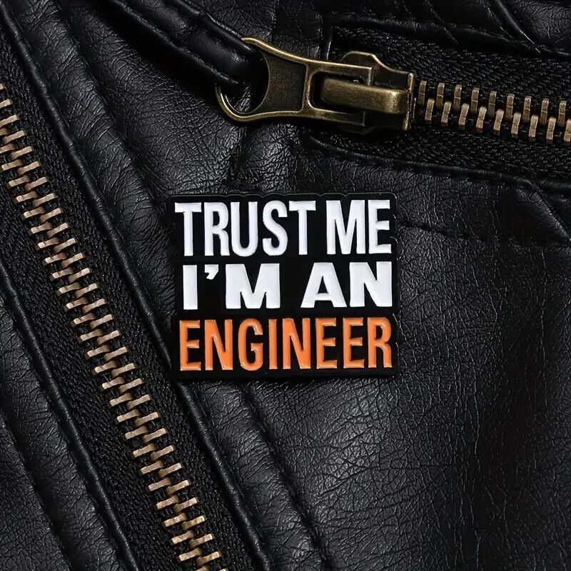 TRUST ME IM AN ENGINEER Brooch Pin Funny Interactive Enamel Badge Pins
