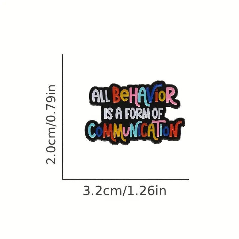 ALL BEHAVIOR IS A FORM OF COMMUNICATION PIN BADGE GIFT ADHD AUTISM LGBT