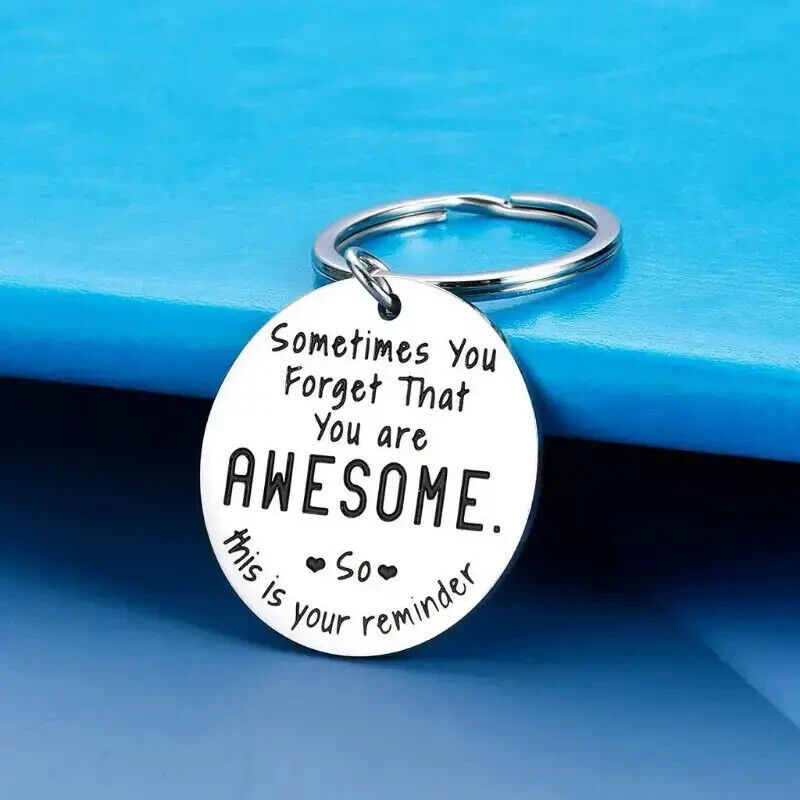 SOMETIMES YOU FORGET THAT YOUR AWESOME KeyChain Gift Keyring REMINDER QUOTE