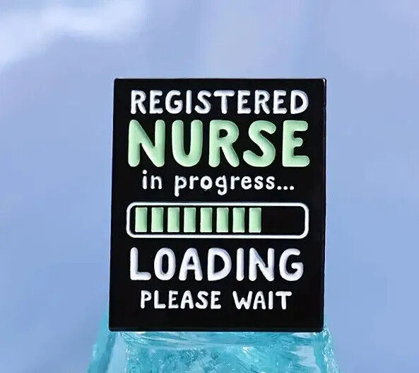 REGISTERED NURSE IN PROGRESS LOADING PLEASE WAIT Metal Enamel Pin Badge MEDICAL