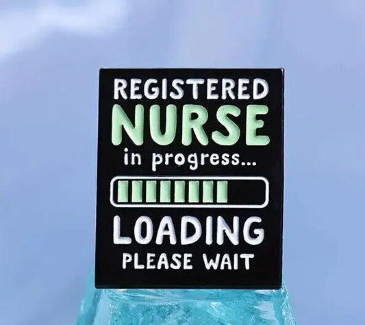 REGISTERED NURSE IN PROGRESS LOADING PLEASE WAIT Metal Enamel Pin Badge MEDICAL