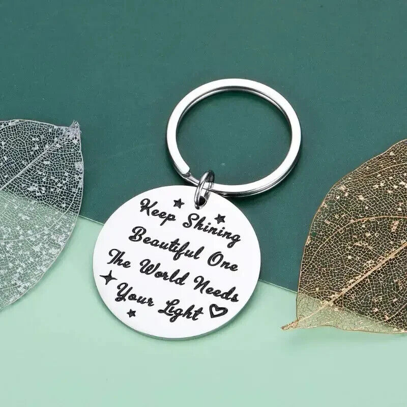 Keep Shining Beautiful One The World Needs Your Light Keyring Keychain Quote