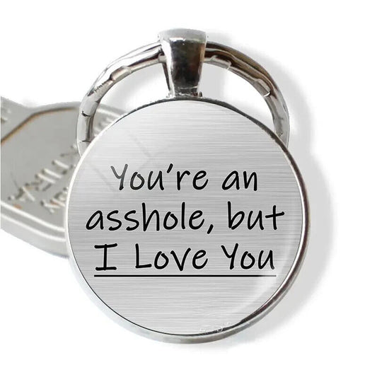 You're An Asshole But I Love You Lover Valentines Gift Key Ring Romance Funny