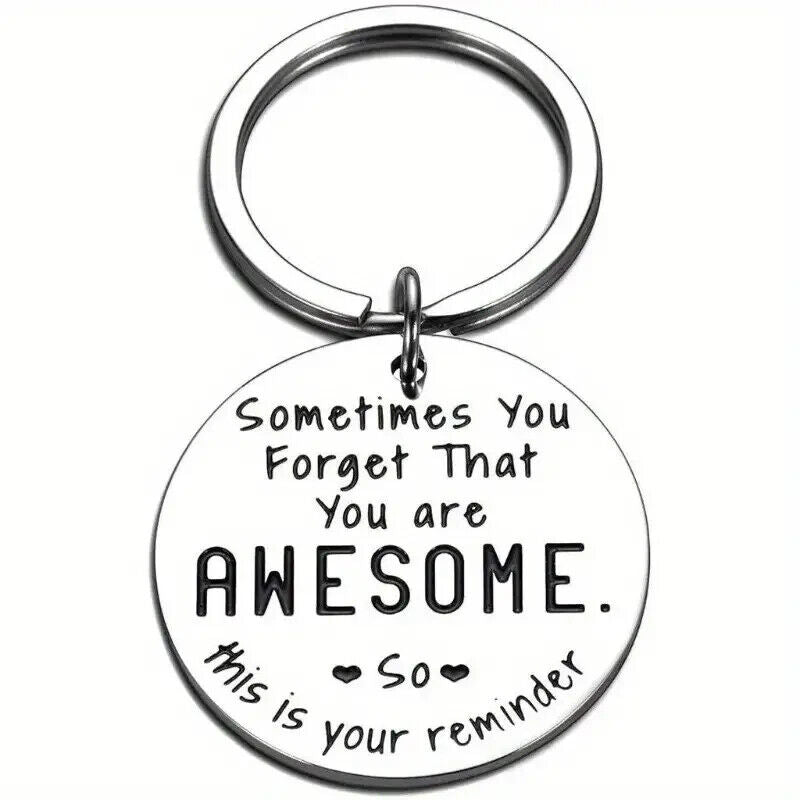 SOMETIMES YOU FORGET THAT YOUR AWESOME KeyChain Gift Keyring REMINDER QUOTE