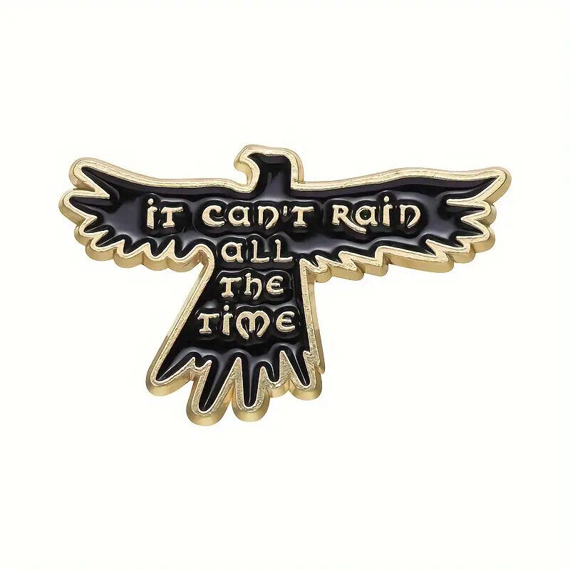 EAGLE Metal Enamel Pin Badge CLASSIC IT CANT RAIN ALL THE TIME BIRD FLY CROW