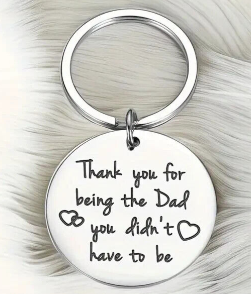 Thank You For Being The Dad You Didn't Have To Be Stepdad Heartfelt Keyring UK