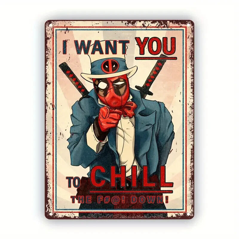 DEADPOOL METAL SIGN ART DEAD POOL I WANT YOU TO CHILL THE FOOT DOWN WALL GIFT