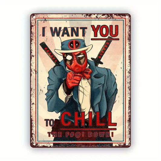 DEADPOOL METAL SIGN ART DEAD POOL I WANT YOU TO CHILL THE FOOT DOWN WALL GIFT