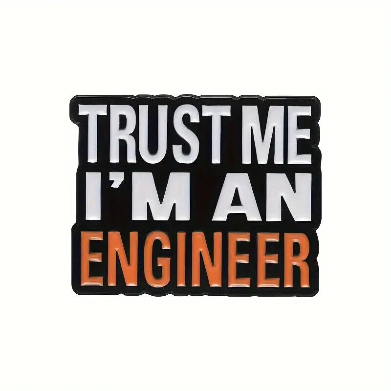 TRUST ME IM AN ENGINEER Brooch Pin Funny Interactive Enamel Badge Pins