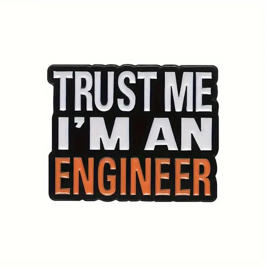 TRUST ME IM AN ENGINEER Brooch Pin Funny Interactive Enamel Badge Pins