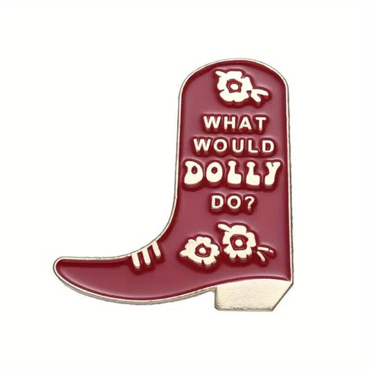 Dolly Parton WHAT WOULD DOLLY DO? Cowboy BOOTS Enamel Pin Badge RED
