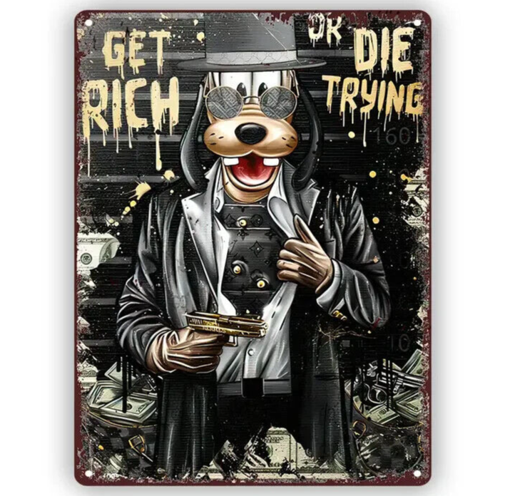 GOOFY GET RICH DIE TRYING Tin Metal sign Halloween Horror Art Deco Movie NETFLIX