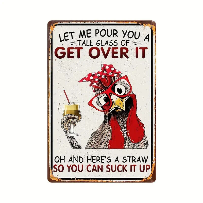 CHICKEN Tin Metal sign GIFT Art Deco Movie GET OVER IT SUCK IT UP NOVELTY