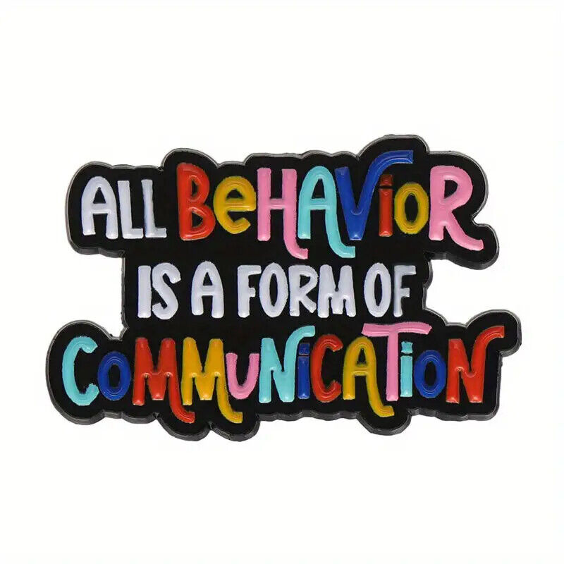ALL BEHAVIOR IS A FORM OF COMMUNICATION PIN BADGE GIFT ADHD AUTISM LGBT