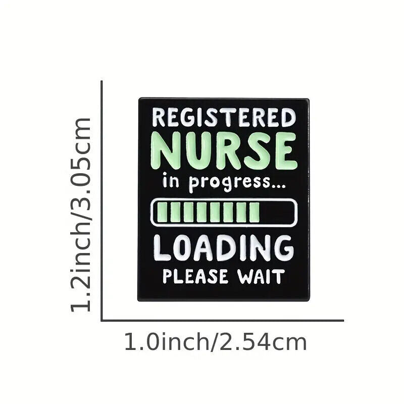 REGISTERED NURSE IN PROGRESS LOADING PLEASE WAIT Metal Enamel Pin Badge MEDICAL
