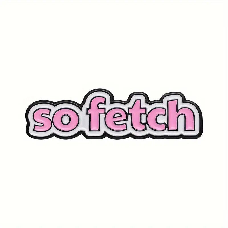 MEAN GIRLS PIN BADGE GIFT SO FETCH TEEN MOVIE BURN BOOK YOU CANT SIT WITH US