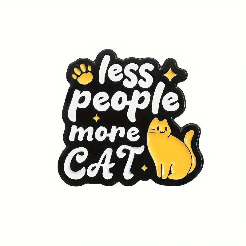 CAT ANIMAL Metal Enamel Pin Badge Retro Kids Adult Teen QUOTES FUNNY COMICAL
