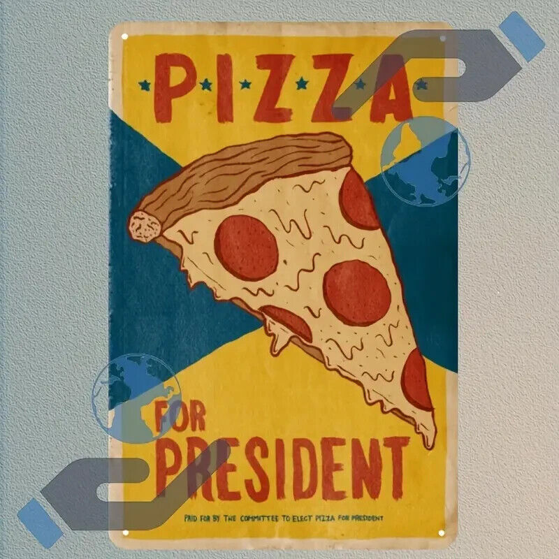 PIZZA FOR PRESIDENT BAR PUB SHED MAN CAVE TIN SIGN BLUE YELLOW SLICE