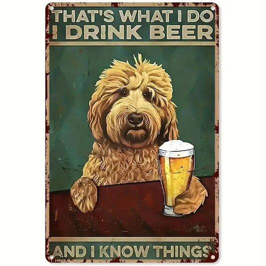 DOG THATS WHAT I DO I DRINK BEER &I KNOW THINGS Retro Tin Sign WALL MAN CAVE PUB