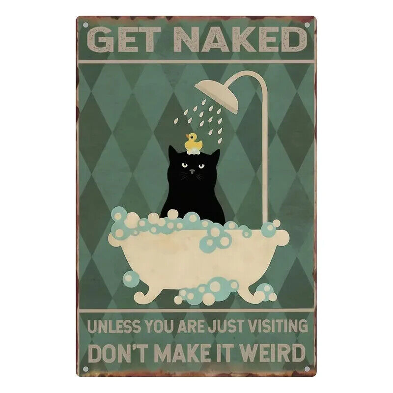 GET NAKED UNLESS YOU ARE JUST VISITING METAL TIN SIGN Retro MANCAVE XMAS CAT